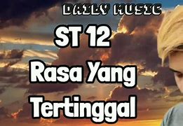 Lirik Lagu Rasa Tertinggal St12